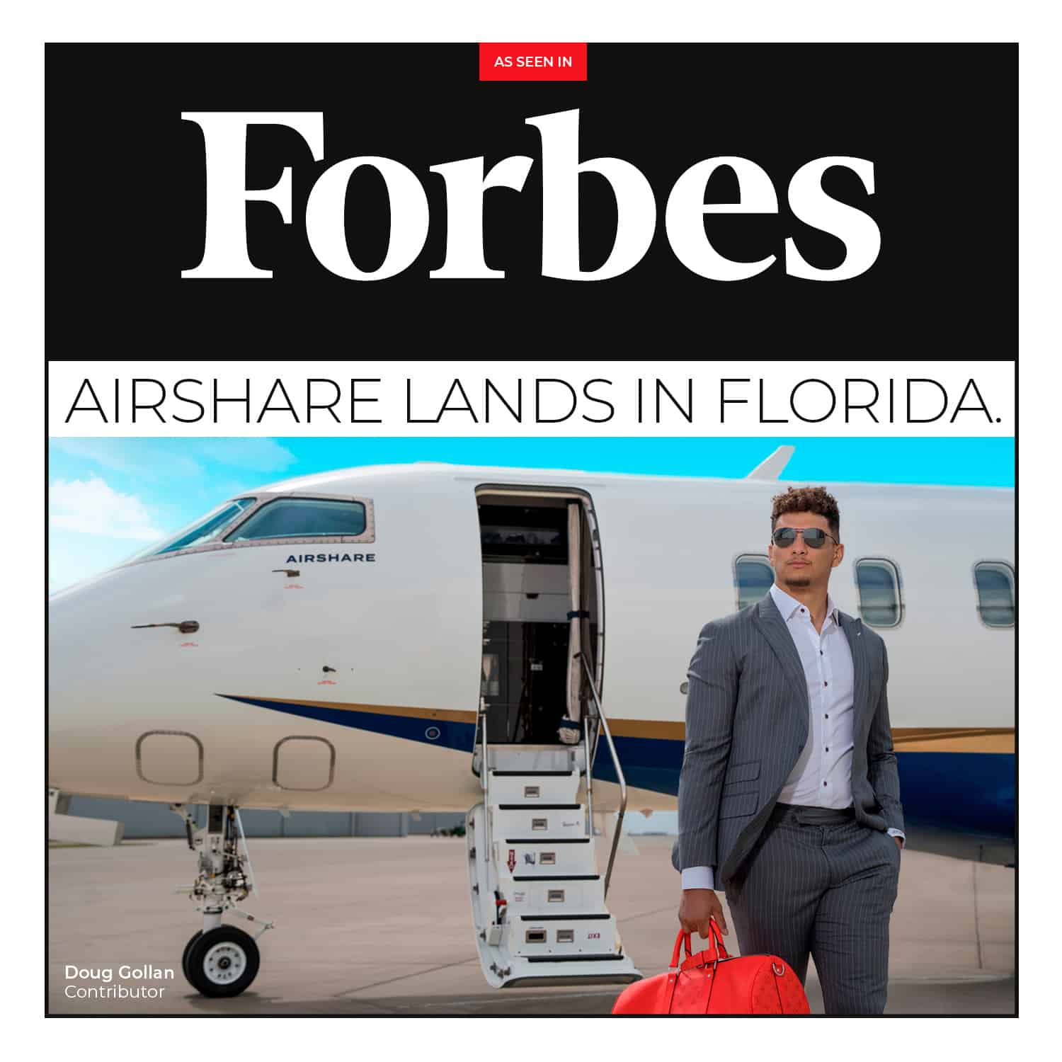 As Seen In Forbes Graphic depicting NFL MVP Patrick Mahomes standing in front of an Airshare Challenger 3500 to announce that the company is now serving the state of Florida and the East Coast.
